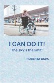 I Can Do It! The Sky's the Limit! (eBook, ePUB) I Can Do It! The Sky's the Limit! (eBook, ePUB)