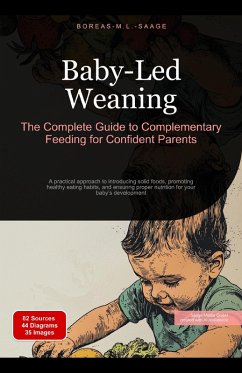 Cover Baby-Led Weaning: The Complete Guide to Complementary Feeding for Confident Parents (eBook, ePUB)