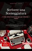 Scrivere una Sceneggiatura: L'Arte della Drammaturgia per Cinema e Teatro (Sceneggiatura (IT), #1) (eBook, ePUB) Scrivere una Sceneggiatura: L'Arte della Drammaturgia per Cinema e Teatro (Sceneggiatura (IT), #1) (eBook, ePUB)