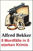 5 Mordfälle in 5 starken Krimis (eBook, ePUB) 5 Mordfälle in 5 starken Krimis (eBook, ePUB)