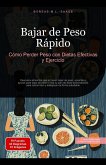 Bajar de Peso Rápido: Cómo Perder Peso con Dietas Efectivas y Ejercicio (Adelgazar (ES), #4) (eBook, ePUB) Bajar de Peso Rápido: Cómo Perder Peso con Dietas Efectivas y Ejercicio (Adelgazar (ES), #4) (eBook, ePUB)
