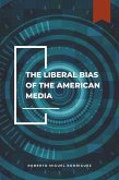 The Liberal Bias of the American Media (eBook, ePUB) The Liberal Bias of the American Media (eBook, ePUB)