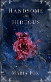 Handsome and Hideous (eBook, ePUB) Handsome and Hideous (eBook, ePUB)