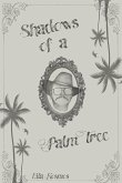 Shadows of a Palm Tree (eBook, ePUB) Shadows of a Palm Tree (eBook, ePUB)