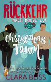 Rückkehr nach Hause zur Christmas Town: Eine süße, beste Freundin kleine Schwester, mürrische Sonne, Büro Romanze: (Sweet Romance Collections (German)) (eBook, ePUB) Rückkehr nach Hause zur Christmas Town: Eine süße, beste Freundin kleine Schwester, mürrische Sonne, Büro Romanze: (Sweet Romance Collections (German)) (eBook, ePUB)
