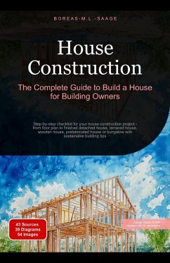 Cover House Construction: The Complete Guide to Build a House for Building Owners (eBook, ePUB)