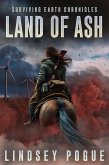 Land of Ash (Surviving Earth Chronicles, #2) (eBook, ePUB) Land of Ash (Surviving Earth Chronicles, #2) (eBook, ePUB)