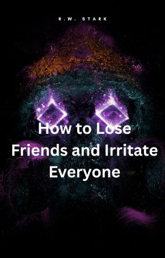 Cover How to Lose Friends and Irritate Everyone (eBook, ePUB)