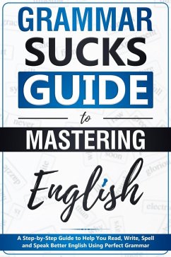 Grammar Sucks Guide to Mastering English (eBook, ePUB) - McCarty, Gary W.