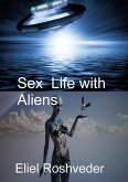 Sex Life with Aliens (Aliens and parallel worlds, #27) (eBook, ePUB) Sex Life with Aliens (Aliens and parallel worlds, #27) (eBook, ePUB)