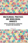 Multilingual Practices and Monolingual Mindsets (eBook, PDF)