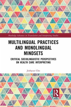 Multilingual Practices and Monolingual Mindsets (eBook, PDF) - Cho, Jinhyun
