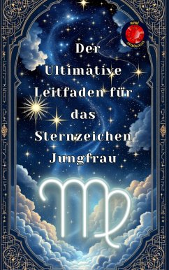 Cover Der Ultimative Leitfaden für das Sternzeichen Jungfrau (eBook, ePUB)