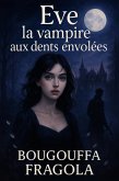 Eve, la vampire aux dents envolées (eBook, ePUB) Eve, la vampire aux dents envolées (eBook, ePUB)