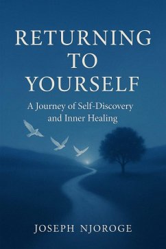 Returning To Yourself (eBook, ePUB) - Njoroge, Joseph