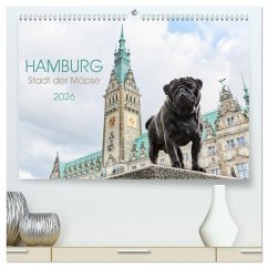 Hamburg - Stadt der Möpse (hochwertiger Premium Wandkalender 2026 DIN A2 quer), Kunstdruck in Hochglanz