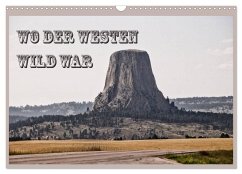 Wo der Westen wild war (Wandkalender 2026 DIN A3 quer), CALVENDO Monatskalender Cover Wo der Westen wild war (Wandkalender 2026 DIN A3 quer), CALVENDO Monatskalender
