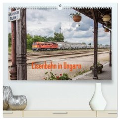 Eisenbahn in Ungarn (hochwertiger Premium Wandkalender 2026 DIN A2 quer), Kunstdruck in Hochglanz Eisenbahn in Ungarn (hochwertiger Premium Wandkalender 2026 DIN A2 quer), Kunstdruck in Hochglanz
