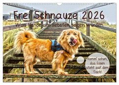 Frei Schnauze 2026. Was Hunde am liebsten sagen würden (Wandkalender 2026 DIN A3 quer), CALVENDO Monatskalender