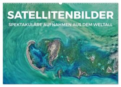 Cover Satellitenbilder - Spektakuläre Aufnahmen aus dem Weltall (Wandkalender 2026 DIN A2 quer), CALVENDO Monatskalender