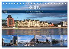 KÖLN AUSBLICK - RHEINBLICK (Tischkalender 2026 DIN A5 quer), CALVENDO Monatskalender KÖLN AUSBLICK - RHEINBLICK (Tischkalender 2026 DIN A5 quer), CALVENDO Monatskalender