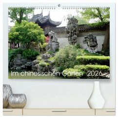 Im chinesischen Garten (hochwertiger Premium Wandkalender 2026 DIN A2 quer), Kunstdruck in Hochglanz Im chinesischen Garten (hochwertiger Premium Wandkalender 2026 DIN A2 quer), Kunstdruck in Hochglanz