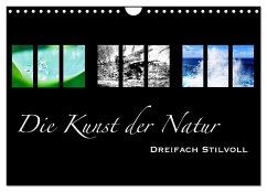 Die Kunst der Natur - Dreifach Stilvoll (Wandkalender 2026 DIN A4 quer), CALVENDO Monatskalender