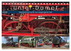 Unter Dampf - Eisenbahnromantik aus vergangener Zeit (Tischkalender 2026 DIN A5 quer), CALVENDO Monatskalender Unter Dampf - Eisenbahnromantik aus vergangener Zeit (Tischkalender 2026 DIN A5 quer), CALVENDO Monatskalender