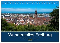 Wundervolles Freiburg (Tischkalender 2026 DIN A5 quer), CALVENDO Monatskalender