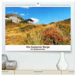 Die Gasteiner Berge Im Spätsommer (hochwertiger Premium Wandkalender 2026 DIN A2 quer), Kunstdruck in Hochglanz