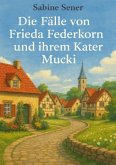 Die Fälle von Frieda Federkorn und ihrem Kater Mucki