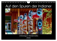 Cover Auf den Spuren der Indianer - Unterwegs in Nordamerika (Wandkalender 2026 DIN A4 quer), CALVENDO Monatskalender