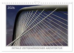 Details zeitgenössischer Architektur (Wandkalender 2026 DIN A4 quer), CALVENDO Monatskalender