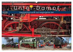 Unter Dampf - Eisenbahnromantik aus vergangener Zeit (Wandkalender 2026 DIN A2 quer), CALVENDO Monatskalender Unter Dampf - Eisenbahnromantik aus vergangener Zeit (Wandkalender 2026 DIN A2 quer), CALVENDO Monatskalender