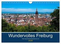 Wundervolles Freiburg (Wandkalender 2026 DIN A4 quer), CALVENDO Monatskalender