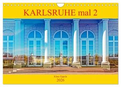 Karlsruhe mal 2 (Wandkalender 2026 DIN A4 quer), CALVENDO Monatskalender