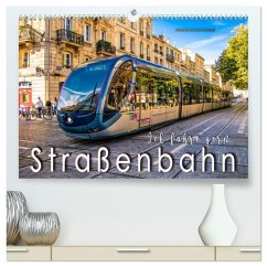 Ich fahre gern Straßenbahn (hochwertiger Premium Wandkalender 2026 DIN A2 quer), Kunstdruck in Hochglanz