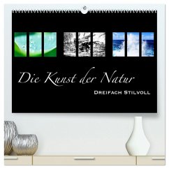 Die Kunst der Natur - Dreifach Stilvoll (hochwertiger Premium Wandkalender 2026 DIN A2 quer), Kunstdruck in Hochglanz