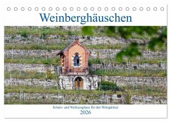 Weinberghäuschen - Schutz- und Werkzeughaus für den Weingärtner (Tischkalender 2026 DIN A5 quer), CALVENDO Monatskalender