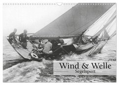 Wind & Welle - Segelsport (Wandkalender 2026 DIN A3 quer), CALVENDO Monatskalender Wind & Welle - Segelsport (Wandkalender 2026 DIN A3 quer), CALVENDO Monatskalender