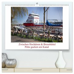 Zwischen Hochdonn & Brunsbüttel: Pötte gucken am Kanal (hochwertiger Premium Wandkalender 2026 DIN A2 quer), Kunstdruck in Hochglanz