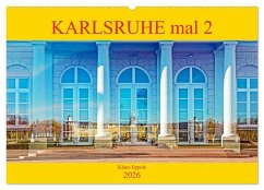 Karlsruhe mal 2 (Wandkalender 2026 DIN A2 quer), CALVENDO Monatskalender