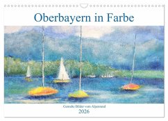 Oberbayern in Farbe - Gemalte Bilder vom Alpenrand (Wandkalender 2026 DIN A3 quer), CALVENDO Monatskalender Oberbayern in Farbe - Gemalte Bilder vom Alpenrand (Wandkalender 2026 DIN A3 quer), CALVENDO Monatskalender