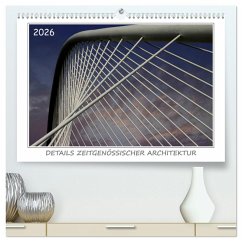 Details zeitgenössischer Architektur (hochwertiger Premium Wandkalender 2026 DIN A2 quer), Kunstdruck in Hochglanz