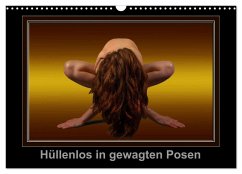 Hüllenlos in gewagten Posen (Wandkalender 2026 DIN A3 quer), CALVENDO Monatskalender Hüllenlos in gewagten Posen (Wandkalender 2026 DIN A3 quer), CALVENDO Monatskalender