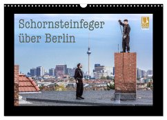 Schornsteinfeger über Berlin 2026 (Wandkalender 2026 DIN A3 quer), CALVENDO Monatskalender