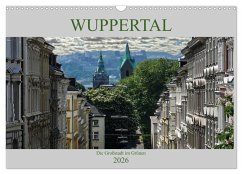 Cover Wuppertal - Die Großstadt im Grünen (Wandkalender 2026 DIN A3 quer), CALVENDO Monatskalender