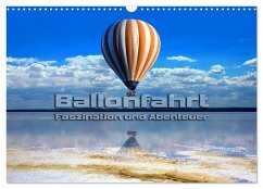 Ballonfahrt - Faszination und Abenteuer (Wandkalender 2026 DIN A3 quer), CALVENDO Monatskalender