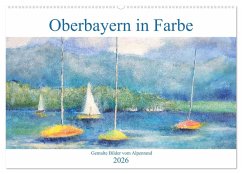 Oberbayern in Farbe - Gemalte Bilder vom Alpenrand (Wandkalender 2026 DIN A2 quer), CALVENDO Monatskalender