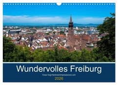 Wundervolles Freiburg (Wandkalender 2026 DIN A3 quer), CALVENDO Monatskalender